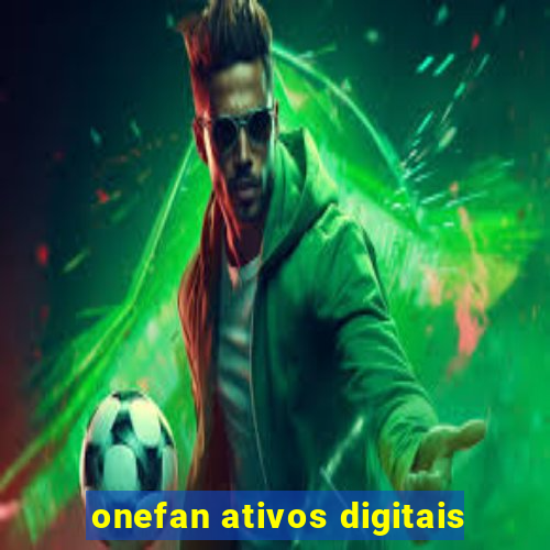 onefan ativos digitais